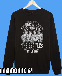 The Beatles The Cool Ones Still Do Sweatshirt