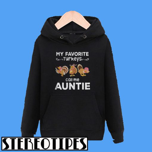 My Favorite Turkeys Call Me Auntie Hoodie