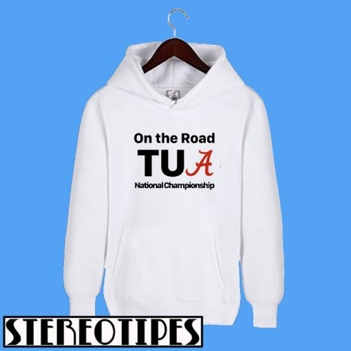 Alabama On The Road Tua national Championship Hoodie