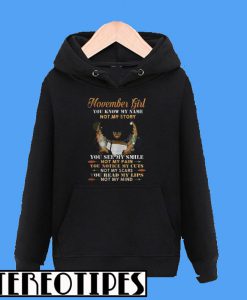 Black Girl November Girl You Know My Name Not My Story Hoodie
