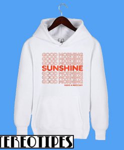 Good Morning Sunshine Hoodie