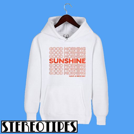 Good Morning Sunshine Hoodie