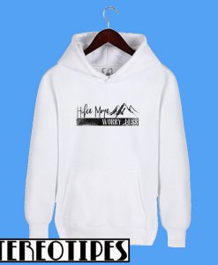 Hike More Worry Less Hoodie