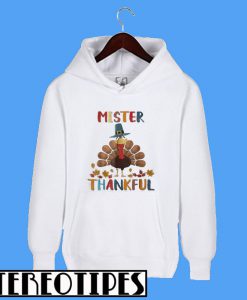 Mister Thankful Turkey Thanksgiving Hoodie