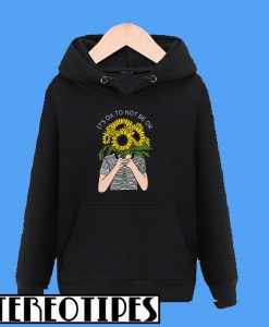Sunflower Liver Cancer It's Ok To Not Be Ok Hoodie
