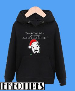 Twas The Nizzle Before Christmizzle And All Through The Hizzle Hoodie