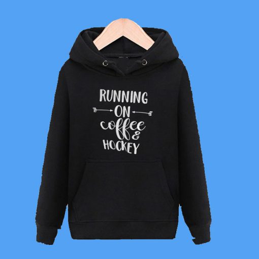 Running On Coffee and Hockey Hoodie