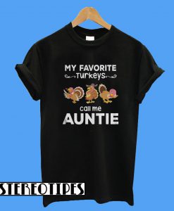My Favorite Turkeys Call Me Auntie T-Shirt