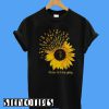 Choose To Keep Going Suicide Awareness Sunflower T-Shirt