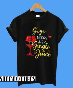 Gigi Needs Her Jingle Juice Wine T-Shirt