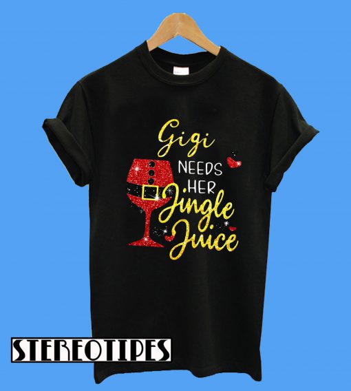 Gigi Needs Her Jingle Juice Wine T-Shirt