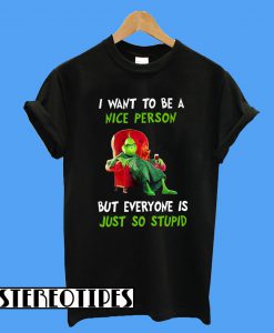 Grinch I Want To Be A Nice Person T-Shirt