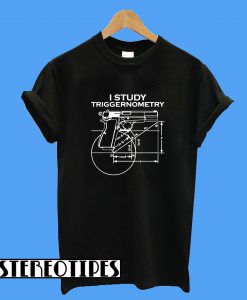 I Study Triggernometry Black T-Shirt