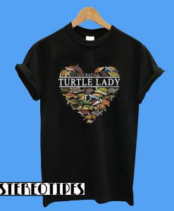 I Love Crazy Turtle Lady Aholic T-Shirt