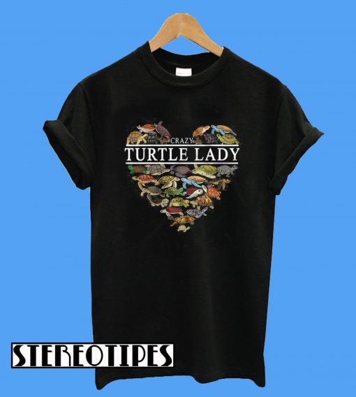 I Love Crazy Turtle Lady Aholic T-Shirt
