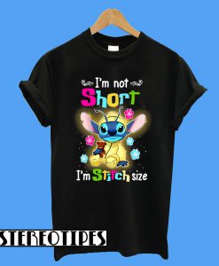 I'm Not Short I'm Stitch Size T-Shirt