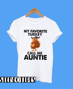 My Favorite Turkey Call Me Auntie T-Shirt