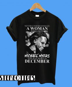 Never Underestimate A Woman Was Born In December T-Shirt