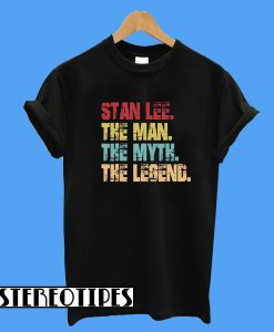 Nice Stan Lee The Man The Myth The Legend T-Shirt