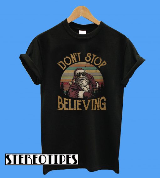 Santa Claus’s Don’t Stop Believing T-Shirt