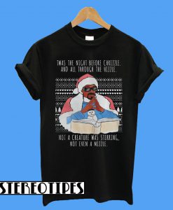 Snoop Dogg Twas The Night Before Chrizzle and All Through The Hizzle T-Shirt