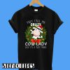 They Call Me Crazy Cow Lady T-Shirt