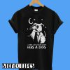 When Life Gets Ruff Hug a Dog T-Shirt