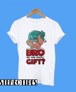 Santa Bro Do You Even Gift T-Shirt