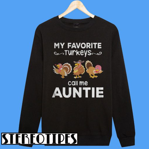 My Favorite Turkeys Call Me Auntie Sweatshirt