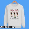 All The Jingle Ladies All The Jingle Ladies Sweatshirt