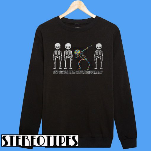 Autism Dabbing Skeleton It’s Ok To Be a Little Different Sweatshirt