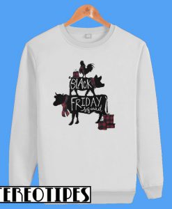 Black Friday Squad Sweatshirt