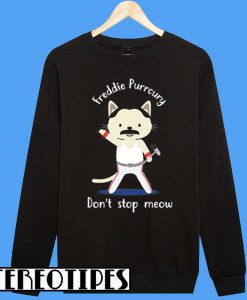 Don't Stop Meow Freddie Purrcury Sweatshirt