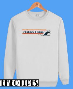 Feeling Swell Est.2015 Sweatshirt