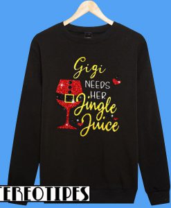 Gigi Needs Her Jingle Juice Wine Sweatshirt