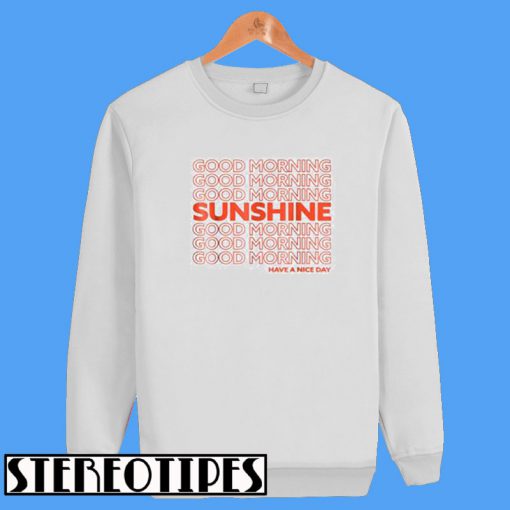 Good Morning Sunshine Sweatshirt