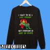 Grinch I Want To Be A Nice Person Sweatshirt