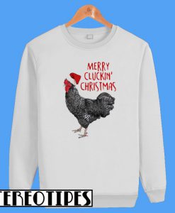 Merry Cluckin Christmas Sweatshirt