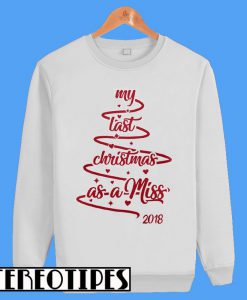 My Last Christmas As A Miss Christmas Tree Sweatshirt