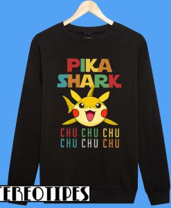 Pika Shark Chu Chu Chu Sweatshirt