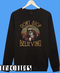 Santa Claus’s Don’t Stop Believing Sweatshirt