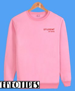 Student Or Nerd Sweatshirt