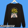 Sunflower Liver Cancer It's Ok To Not Be Ok Sweatshirt