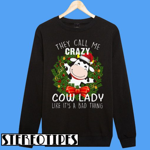 They Call Me Crazy Cow Lady Sweatshirt