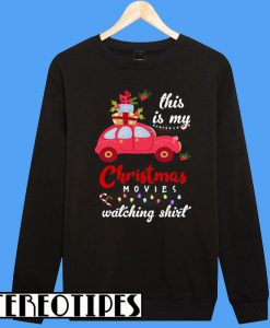 This Is My Christmas Movies Watching List Sweatshirt