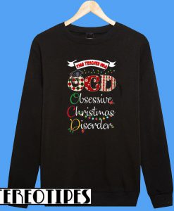 This Teacher Has Ocd Sweatshirt