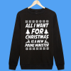 All I Want for Christmas Is a New Prime Minister Sweatshirt