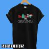 Believe In Christmas T-Shirt