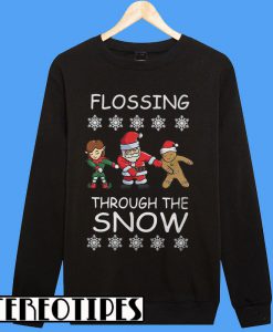 Flossing Through The Snow Sweatshirt