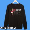 Grinch Drauny Like A Normal Aunt Only Drunker Sweatshirt